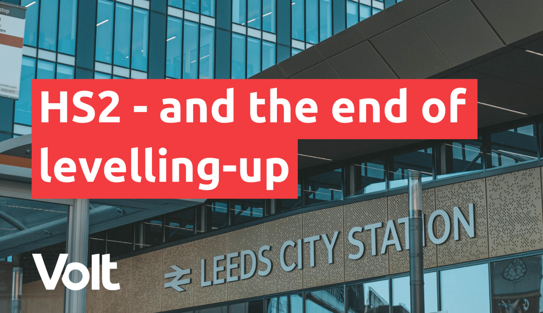 HS2 - and the end of levelling-up - Image displaying the Leeds City Station